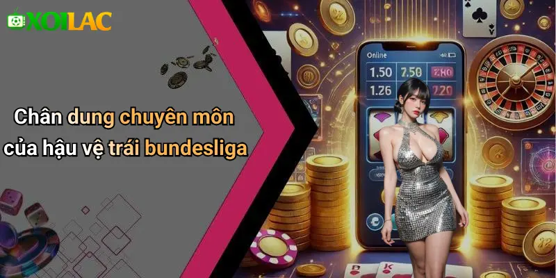 Chân dung chuyên môn của hậu vệ trái bundesliga