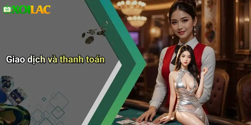 Giao dịch và thanh toán