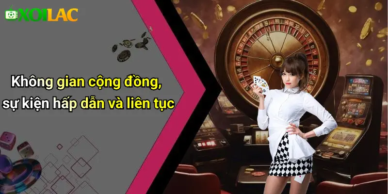 Không gian cộng đồng, sự kiện hấp dẫn và liên tục