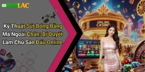 Kỹ Thuật Sút Bóng Bằng Má Ngoài Chân: Bí Quyết Làm Chủ Sân Đấu Online