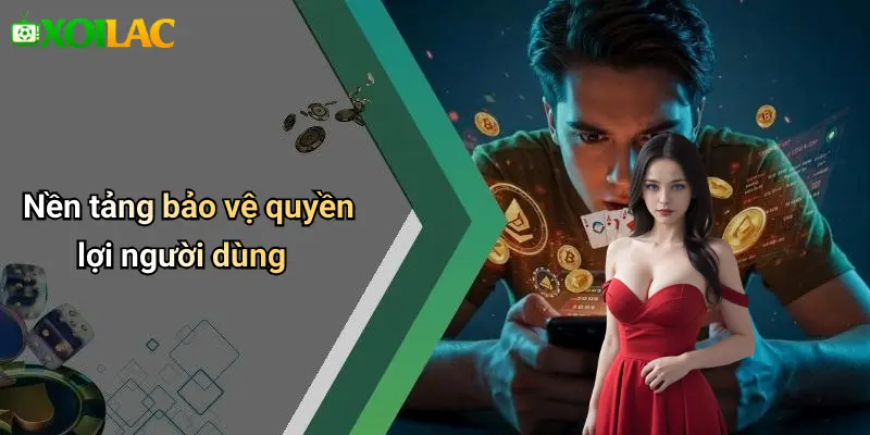 Nền tảng bảo vệ quyền lợi người dùng