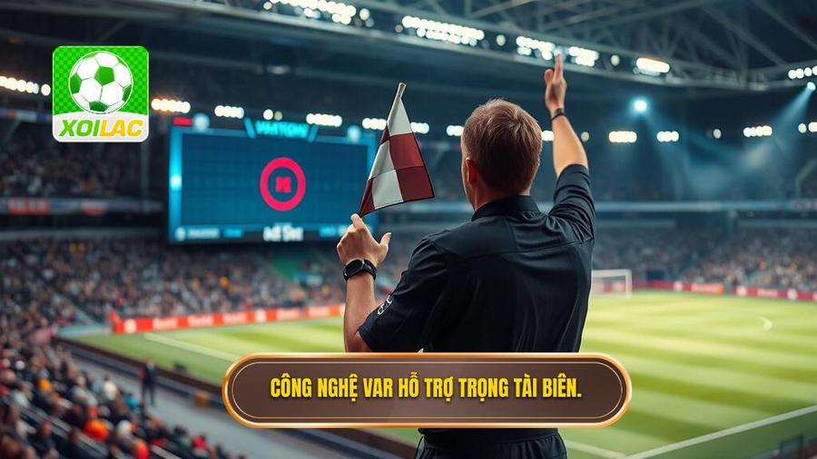 3. Công nghệ VAR hỗ trợ trọng tài biên.