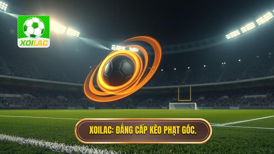 XOILAC_ Đẳng cấp kèo phạt góc.