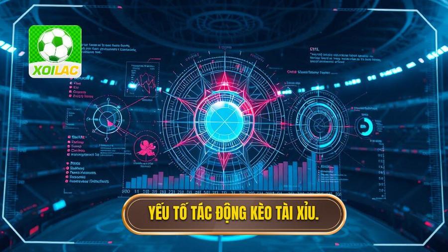 Phân tích đa chiều: Các yếu tố tác động đến kèo bóng đá tài xỉu