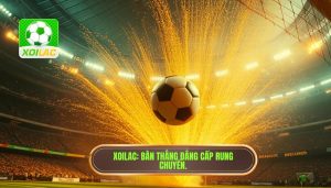 Bàn thắng vừa nổ làm rung chuyển trận đấu: Đỉnh cao cảm xúc và bước ngoặt lịch sử