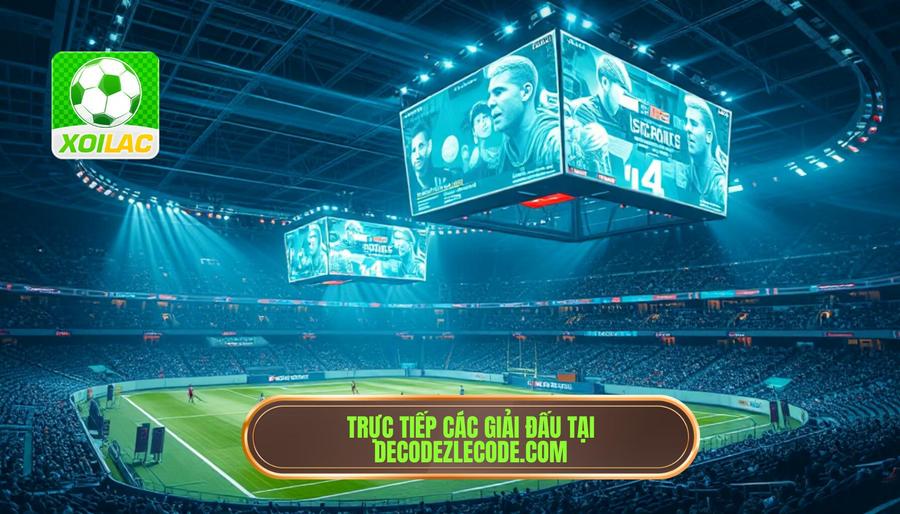 Các giải đấu được tường thuật trực tiếp tại decodezlecode.com Các giải đấu được tường thuật trực tiếp tại decodezlecode.com